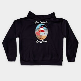 This Cruise Is On Fire Kids Hoodie